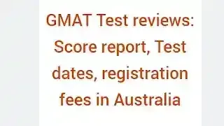 GMAT Test Score report, dates, registration fees in Australia.