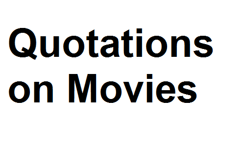 Quotations on Movies