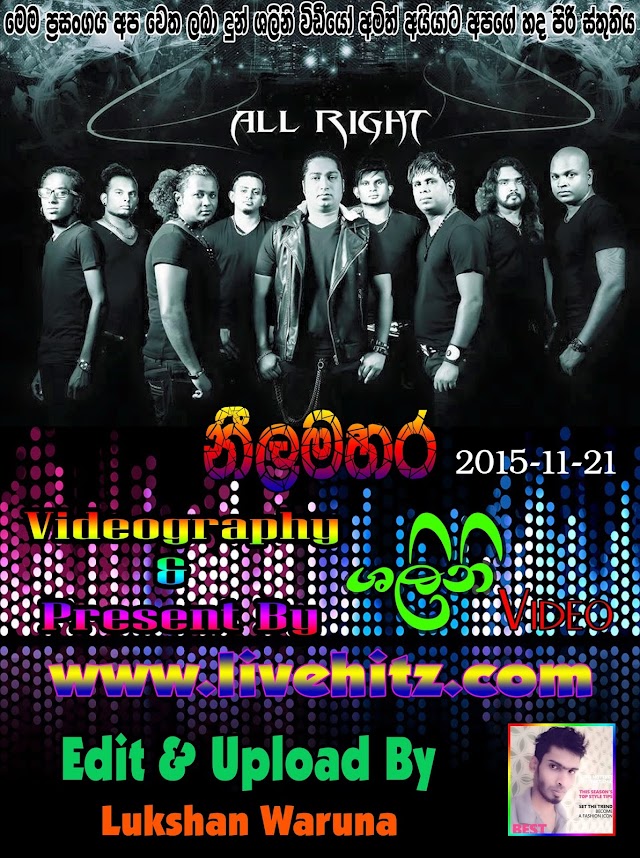 ALL RIGHT LIVE IN NEELAMAHARA 2015-11-21