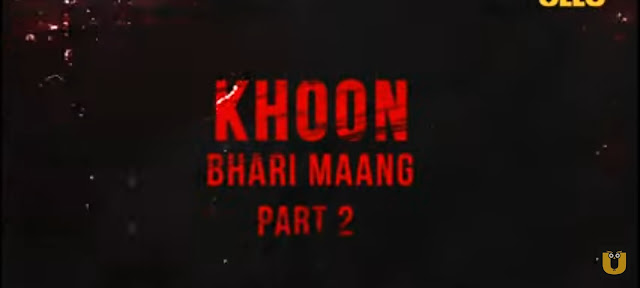 Khoon Bhari Maang 2 Ullu Web Series (2022) Release Date, Cast, StoryLine, Watch Online.