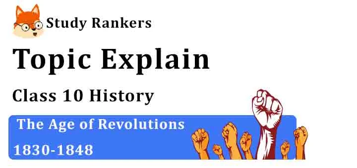 The Age of Revolutions 1830-1848 - Chapter 1 The Rise of Nationalism in Europe Class 10 History