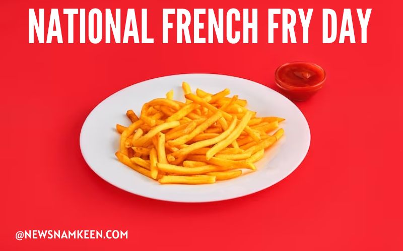Unveiling the Golden Delight_ National French Fry Day - News Namkeen