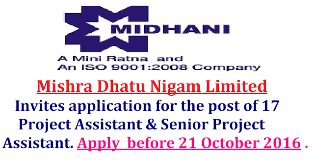 MIDHANI Recruitment 2016|Mishra Dhatu Nigam Limited invites application for the post of 17 Project Assistant & Senior Project Assistant. Apply before 21 October 2016 ./2016/10/midhani-hyderabad-recruitment-2016.html