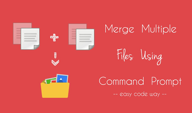 Merge Multiple Files Using CMD