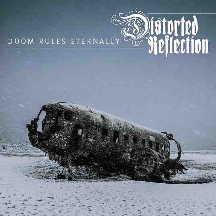 Distorted Reflection - 'Doom Rules Eternally'