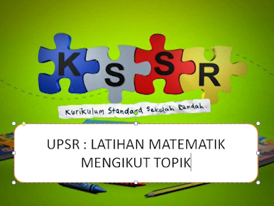 UPSR : LATIHAN MATEMATIK MENGIKUT TOPIK - Great Teacher
