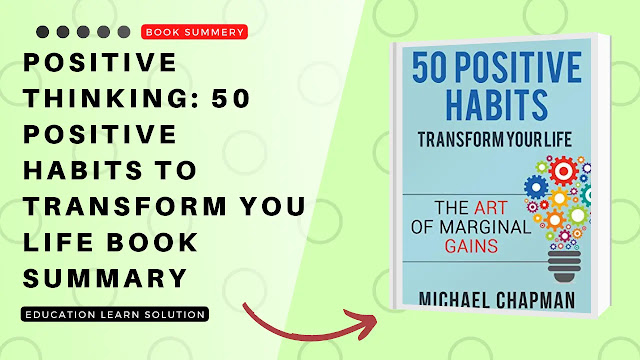 Positive Thinking: 50 Positive Habits to Transform you Life Book Summary