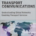 Transport Communications: Understanding Global Networks Enabling Services
