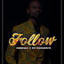 Latest Incredible Gospel Vibe: Follow - Daniolah X Pst Solomon TK