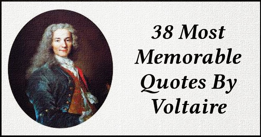 38 Most Memorable Quotes By Voltaire