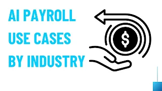 AI Payroll Use Cases by Industry
