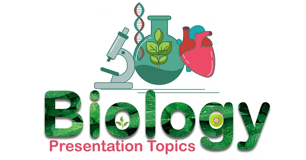 Biology Presentation Topics