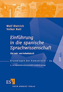 Einführung in die spanische Sprachwissenschaft: Ein Lehr- und Arbeitsbuch (Grundlagen der Romanistik (GrR), Band 15)