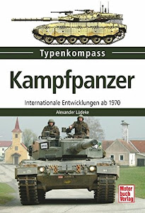 Kampfpanzer: Internationale Entwicklungen ab 1970: Internationale Entwicklungen seit 1970 (Typenkompass)