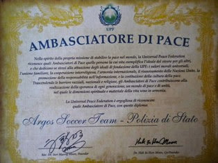 Conferimento titolo di Ambasciatore di Pace UPF - Universal Peace Federation - ARGOS Soccer TEAM Forze di Polizia