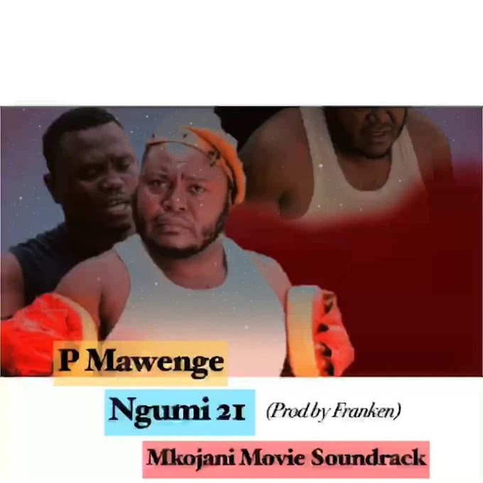 Download Audio : P Mawenge - Ngumi 21(Mkojani Movie Soundtrack) Mp3