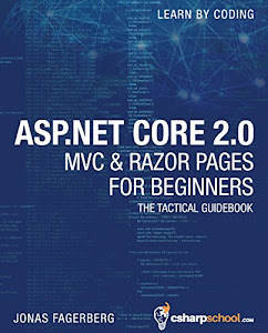 ASP.NET Core 2.0 MVC And Razor Pages For Beginners: How to Build a Website (English Edition)