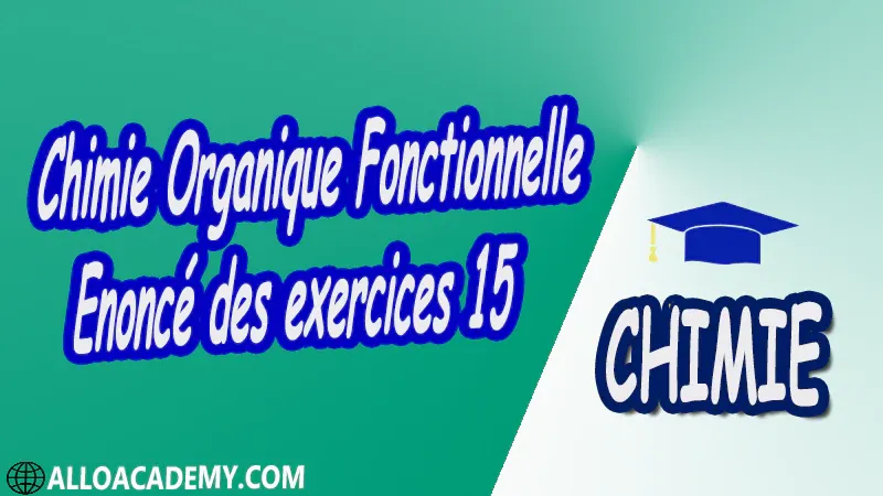 Chimie Organique Fonctionnelle - Exercices corrigés 15 Travaux dirigés td