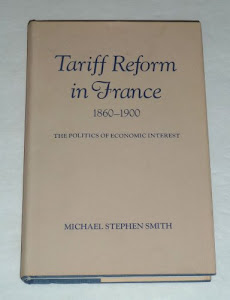 Tariff Reform in France, 1860-1900: The Politics of Economic Interest