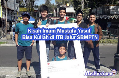 Kisah Imam Mustafa Yusuf Bisa Kuliah di ITB Jalur SBMPTN