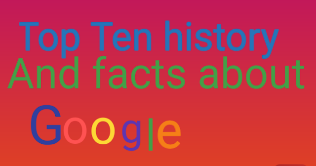 Top 10 Google facts and history