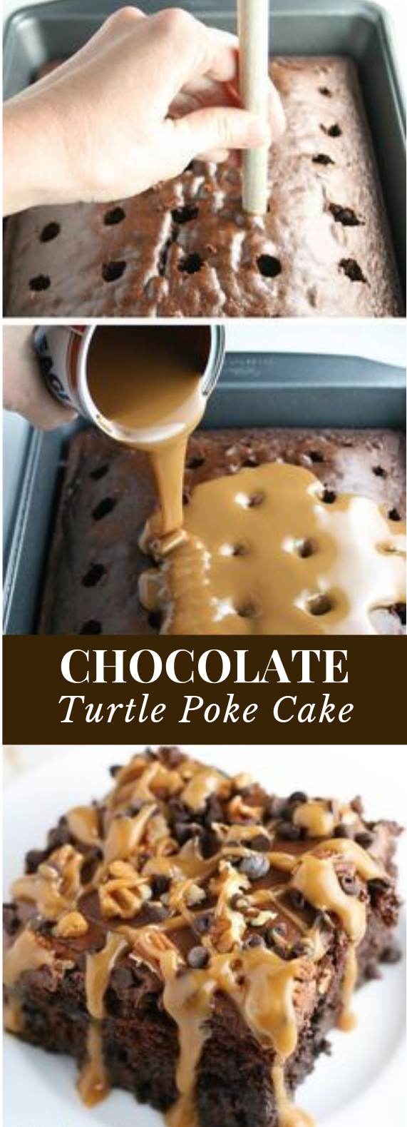 CHOCOLATE TURTLE POKE CAKE #pokecake #chocolate