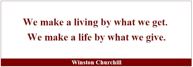 Winston Churchill Leadership Quotes: "We make a living by what we get. We make a life by what we give." - Winston Churchill