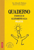 Quaderno di esercizi di allenamento alla felicità-Traduzione di Francesca Cosi e Alessandra Repossi-copertina