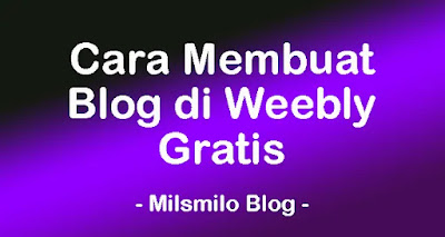 cara membuat blog dan website di weebly, cara membuat blog gratis di weebly, membuat website di weebly, mengatur memilih dan mengganti tema blog di weebly, cara membuat akun weebly
