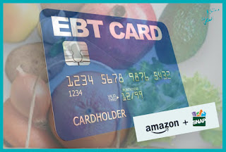 طريقة دفع على موقع أمازون.. ماهي بطاقات تحويل المزايا الإلكترونية EBT لبرنامج المساعدة الغذائية التكميلية SNAP من أمازون؟