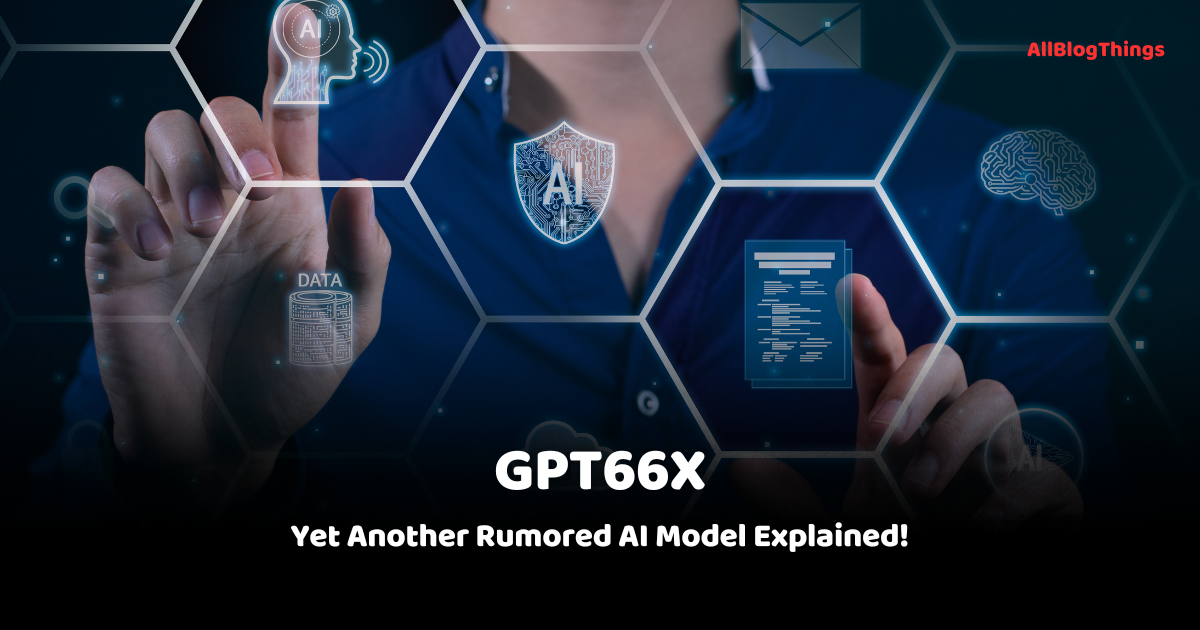 GPT66X: Yet Another Rumored AI Model Explained!