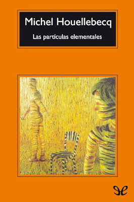 Las Partículas Elementales - Michel Houellebecq  - E