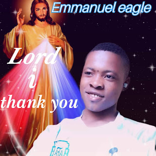 Lord I Thank you By Emmanuel Eagle