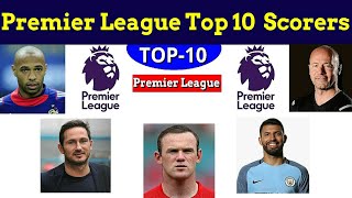 Premier League Top 10 Goals Scorers Of All Time