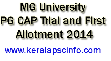 MG University PG CAP Trial and First Allotment result 2014 published on www.pgcap.mgu.ac.in