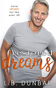Restored Dreams: more romance for the over 40 (Sexy Silver Foxes) (English Edition)