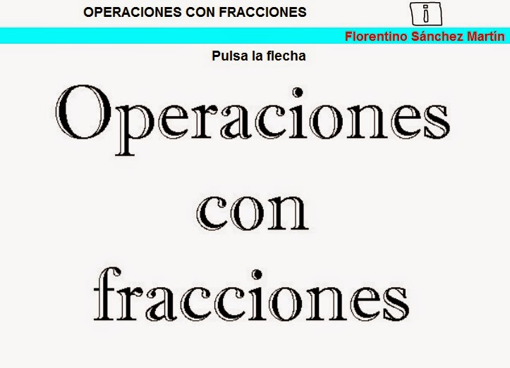 http://cplosangeles.juntaextremadura.net/web/edilim/tercer_ciclo/matematicas5/operaciones_fracciones_5/operaciones_fracciones_5.html