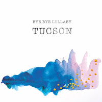 Bye Bye Lullaby anuncian disco titulado Tucson