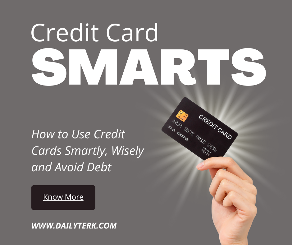 How to Use Credit Cards Smartly, Wisely and Avoid Debt