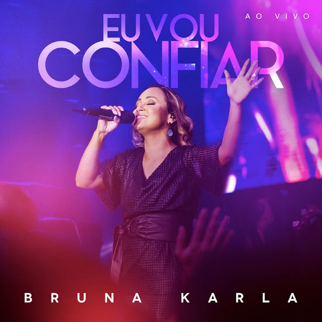 Bruna Karla lança seu segundo single, "Eu Vou Confiar"