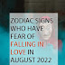 Zodiac Signs Who Have Fear Of Falling In Love In August 2022