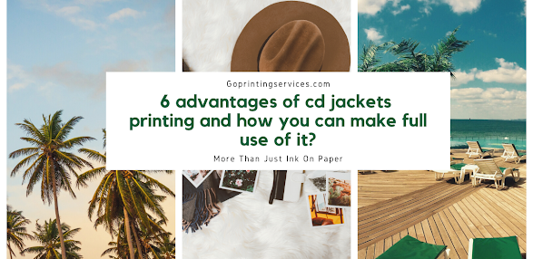 6 Advantages Of CD Jackets Printing And How You Can Make Full Use Of It?