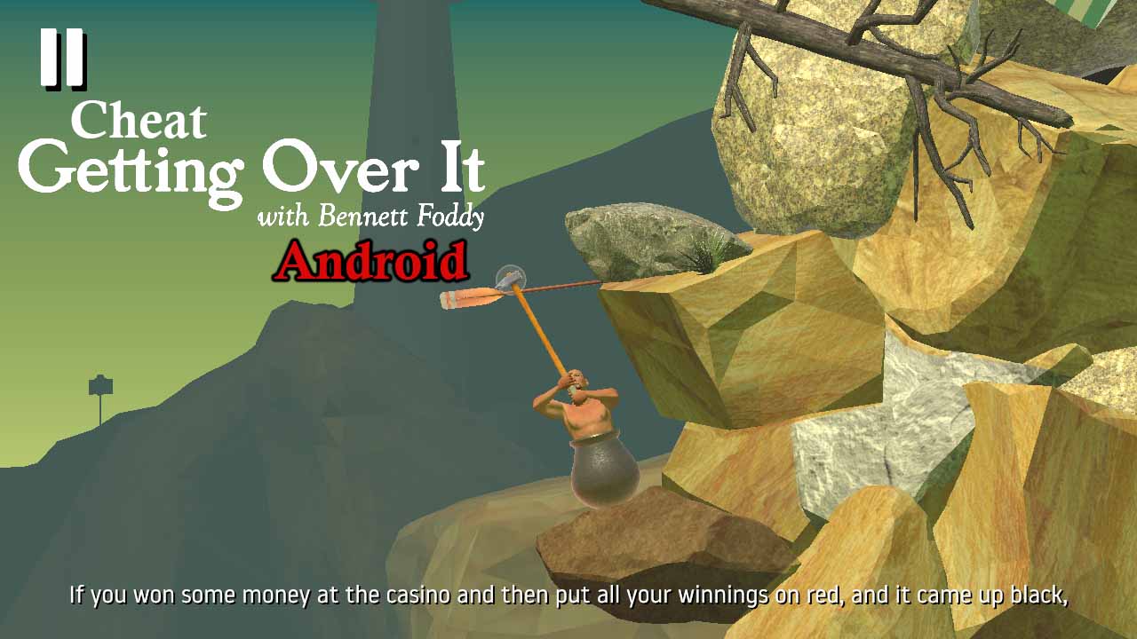 Cheat Getting Over It with Bennett Foddy Android Apk 