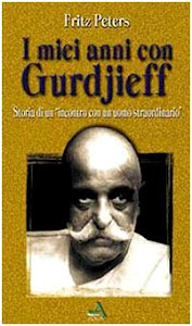 I miei anni con Gurdjieff. Storia di un incontro con un uomo straordinario