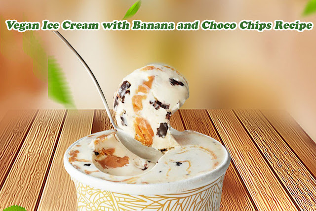 Vegan Ice Cream with Banana and Choco Chips Recipe