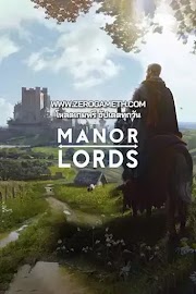 โหลดเกมส์ Manor Lords สร้างเมืองยุคกลาง ไฟล์เดียว