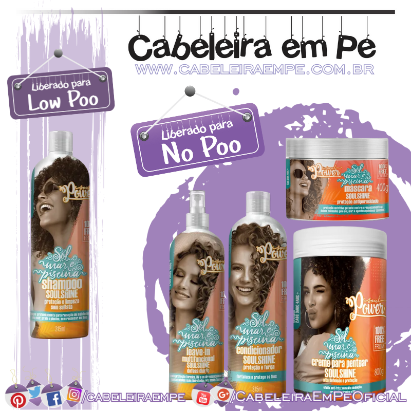 Shampoo (Low Poo), Condicionador, Máscara, Creme para Pentear e Leave in (liberados para Low Poo)