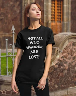 NOT ALL WHO WANDER ARE LOST! Classic T-Shirt