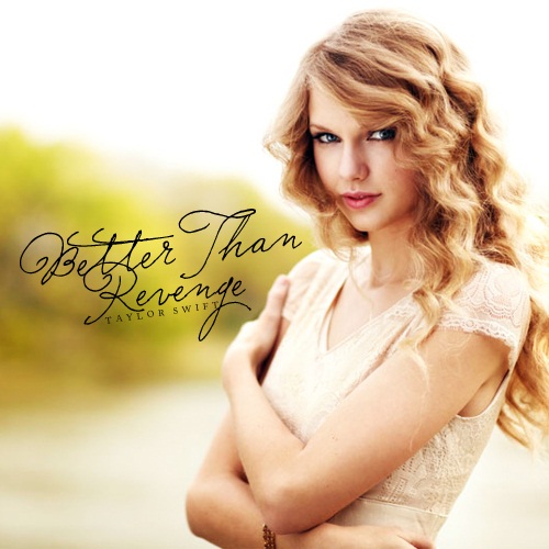 Taylor Swift Better Than Revenge Lyrics