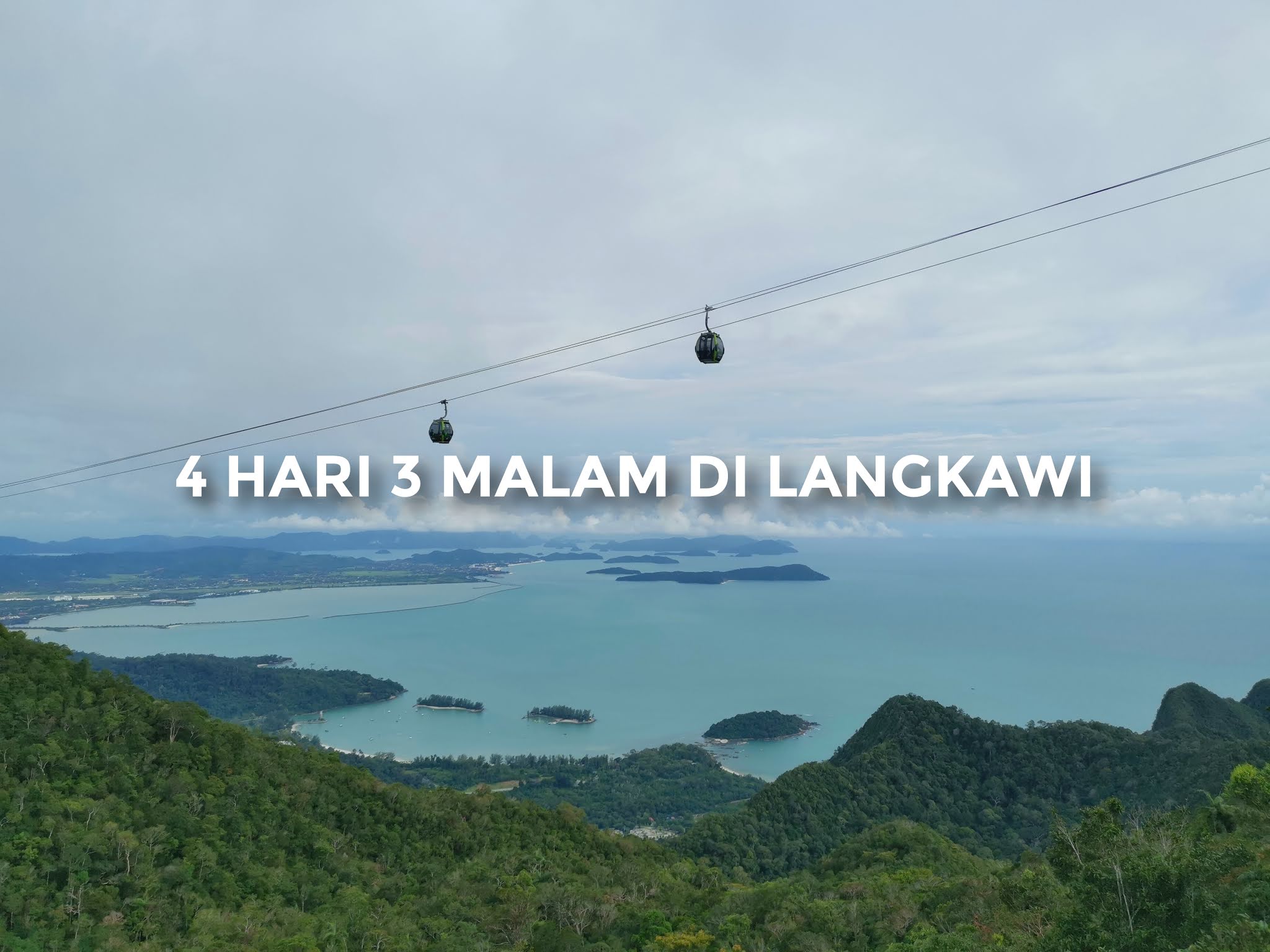 APA YANG MENARIK DI PULAU LANGKAWI SEKARANG? ANTARA LOKASI DI LANGKAWI YANG BOLEH ANDA LAWATI SELAMA 4 HARI 3 MALAM